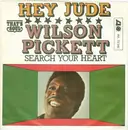 7'' - Wilson Pickett - Hey Jude / Search Your Heart