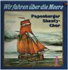LP - Wir fahren über die Meere - Papenburger Shanty-Chor