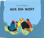 Wir Sind Helden - Nur Ein Wort
