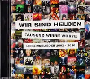 CD - Wir Sind Helden - Tausend Wirre Worte - Lieblingslieder 2002-2010 - Still Sealed