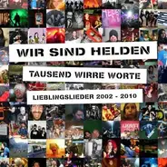 Wir Sind Helden - Tausend Wirre Worte - Lieblingslieder 2002-2010