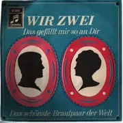 7inch Vinyl Single - Wir Zwei - Das Gefällt Mir So An Dir