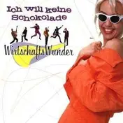 Wirtschaftswunder - Ich Will Keine Schokolade