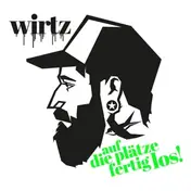 WIRTZ - Auf Die Platze, Fertig,