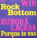 7'' - Wir / Aurora Lacasa - Rock Bottom / Porque Te Vas