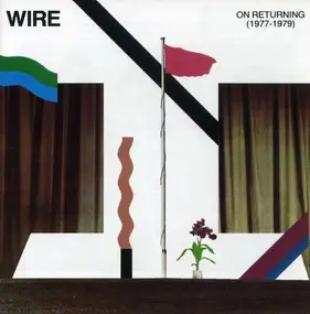 Wire - On Returning (1977-1979)