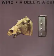 Wire - A Bell Is A Cup Until It Is Struck