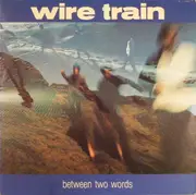 LP - Wire Train - Between Two Words