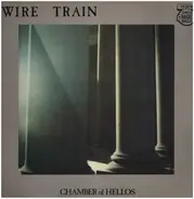 Wire Train - Chamber Of Hellos