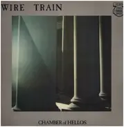 Wire Train - Chamber Of Hellos