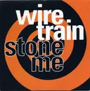 7inch Vinyl Single - Wire Train - Stone Me