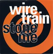7inch Vinyl Single - Wire Train - Stone Me