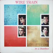 LP - Wire Train - In A Chamber