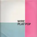 LP - Wire - Wire Play Pop