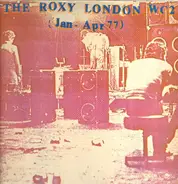 Wire, Slaugther And The Dogs, The Unwanted a.o. - The Roxy London WC2 (Jan - Apr 77)