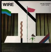 Wire - On Returning (1977-1979)