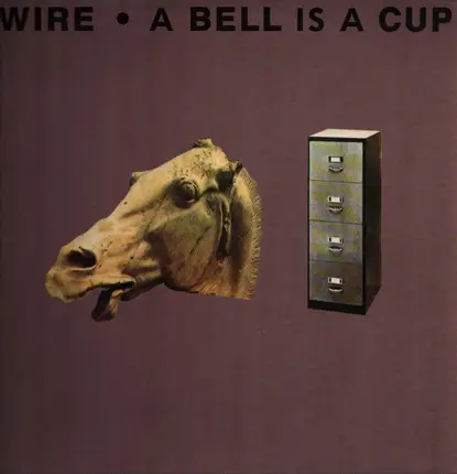 Wire - A Bell Is A Cup Until It Is Struck
