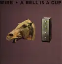 LP - Wire - A Bell Is A Cup... Until It Is Struck