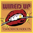 7inch Vinyl Single - Wired Up - Gets Rich On Rock N Roll - EP