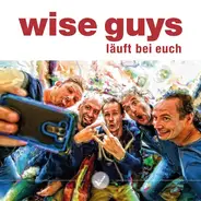 Wise Guys - Lauft Bei Euch