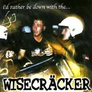 Wisecräcker - I'd Rather Be Down with the...