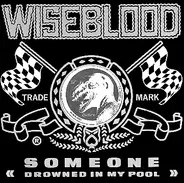 Wiseblood - Stumbo / Someone Drowned In My Pool