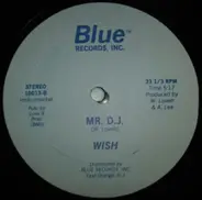 Wish - Mr. D.J.