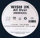 12inch Vinyl Single - Wish 2K - All Over (Remixes)