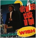 12inch Vinyl Single - Wish Featuring Earl Lewis Junior - (Let Me Get) Close To You