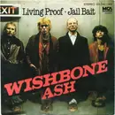 7inch Vinyl Single - Wishbone Ash - Living Proof / Jail Bait