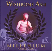 Double CD - Wishbone Ash - Millenium Collection
