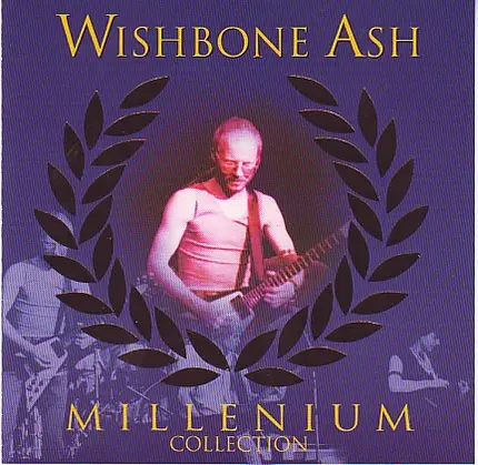 Wishbone Ash - Millenium Collection