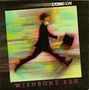 7inch Vinyl Single - Wishbone Ash - Come On
