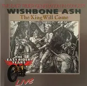 CD - Wishbone Ash - The King Will Come - The Easy Rider Generation In Concert