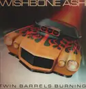 LP - Wishbone Ash - Twin Barrels Burning