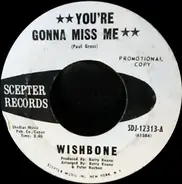 Wishbone - You're Gonna Miss Me