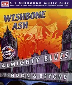 Wishbone Ash - Almighty Blues London & Beyond