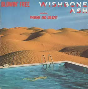 Wishbone Ash - Blowin' Free Including Phoenix And Jailbait