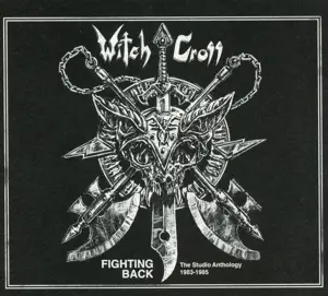 Witch Cross - Fighting Back-The Studio Anthology 1983-85