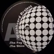 Witchboard Project - The Fog / The Shine