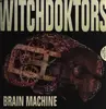 LP - Witchdoktors - Brain Machine