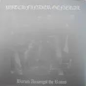Witchfinder General - Buried Amongst The Ruins