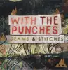 LP - WITH THE PUNCHES - SEAMS AND STITCHES
