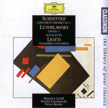 Schnittke / Ligeti / Lutoslawski - Concerto Grosso No.1 / Chamber Concerto / Chain 3 Etc.