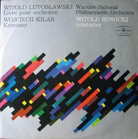 Witold Lutoslawski - Livre Pour Orchestra / Krzesany