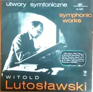 Lutoslawski - Utwory Symfoniczne = Symphonic Works