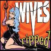 Wives - Ripped