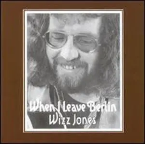 Wizz Jones - When I Leave Berlin
