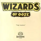 Wizards Of Ooze - Big Mama