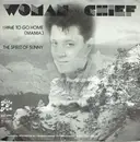 7inch Vinyl Single - Woman Chief - I Have To Go Home (Mama) / The Spirit Of Sunny